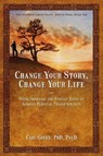Change Your Story, Change Your Life - Carl Greer - 9781844094646