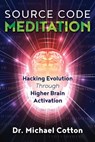Source Code Meditation - Dr. Michael Cotton - 9781844097579