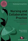 Nursing and Collaborative Practice: A guide to interprofessional learning and working - Goodman - 9781844453733