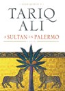 Ali, T: Sultan in Palermo - Tariq Ali - 9781844671014