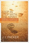 Keep in Step with the Spirit - J I (Author) Packer - 9781844741052
