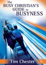The Busy Christian's Guide to Busyness - Dr Tim (Author) Chester - 9781844743025