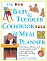 The Baby & Toddler Cookbook & Meal Planner - Sara Lewis - 9781844774593