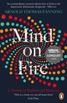 Mind on Fire - Arnold Thomas Fanning - 9781844884308