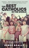 The Best Catholics in the World - Derek Scally - 9781844885282