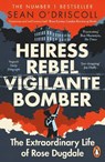 Heiress, Rebel, Vigilante, Bomber - Sean O'Driscoll - 9781844885565