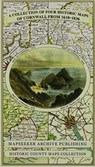Cornwall 1611 - 1836 - Fold Up Map that features a collection of Four Historic Maps, John Speed's County Map 1611, Johan Blaeu's County Map of 1648, Thomas Moules County Map of 1836 and Robert Dawson's Reform Act Plan of Truro 1831. The maps are surrounded by Cornwall's Historic Buildings. -  - 9781844918256