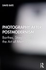 Photography after Postmodernism - David Bate - 9781845115029