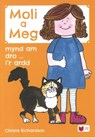 Cyfres Moli a Meg: Mynd am Dro gyda Moli a Meg i'r Ardd - Christa Richardson - 9781845216375