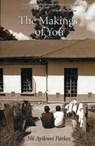 The Makings of You - Nii Ayikwei Parkes - 9781845231590