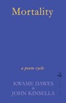 Mortality - Kwame Dawes ; John Kinsella - 9781845235932