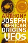The African Origins of UFOS - Anthony Joseph - 9781845236205
