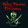 Compact Wales: Welsh Pirates and Privateers - Terry Breverton - 9781845242817