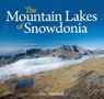 The Compact Wales: Mountain Lakes of Snowdonia - Des Marshall - 9781845243029
