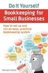 Do It Yourself BookKeeping for Small Businesses - Michael Collins - 9781845285883