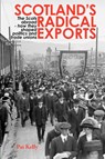 Scotland's Radical Exports - Pat Kelly - 9781845301101