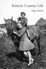 Kintyre Country Life - Angus Martin - 9781845301521