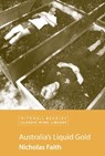 Australia's Liquid Gold - Nicholas Faith - 9781845336097
