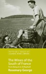 The Wines of the South of France - Rosemary George - 9781845336264