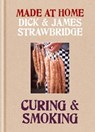Made at Home: Curing & Smoking - Dick Strawbridge ; James Strawbridge - 9781845337261