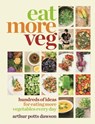 Eat More Veg - Arthur Potts Dawson - 9781845338534