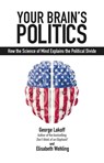Your Brain's Politics - George Lakoff ; Elisabeth Wehling - 9781845409210