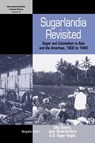 Sugarlandia Revisited - Ulbe Bosma ; Juan A. Giusti-Cordero ; G. Roger Knight - 9781845457846