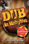 Dub in Babylon - Christopher Partridge - 9781845533120