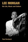 Lee Morgan - Tom Perchard - 9781845533823