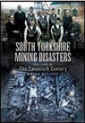 South Yorkshire Mining Disasters Volume 2: the Twentieth Century -  - 9781845630577