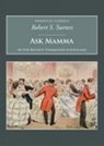 Ask Mamma: Or the Richest Commoner in England - Robert S Surtees - 9781845880026