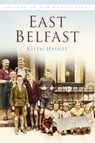 East Belfast - Keith Haines - 9781845887780