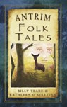 Antrim Folk Tales - Billy Teare ; Kathleen O'Sullivan - 9781845887865