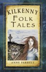 Kilkenny Folk Tales - Anne Farrell - 9781845888114