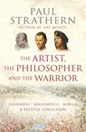 The Artist, The Philosopher and The Warrior - Paul Strathern - 9781845951214