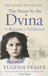 The House by the Dvina - Eugenie Fraser - 9781845965730