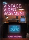 The Vintage Video Basement - Matt Parker - 9781846016158