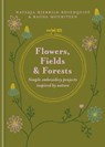 Flowers, Fields and Forests - Natasja Hjerrild Rosenquist ; Ragna Mouritzen - 9781846017056