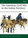 The American Civil War in the Indian Territory - John D. Spencer - 9781846030000