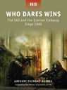 Who Dares Wins - the SAS and the Iranian Embassy Siege 1980 - Gregory Fremont-Barnes ; Mariusz Kozik ; Howard Gerrard - 9781846033957