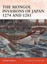 The Mongol Invasions of Japan 1274 and 1281 - Stephen (Author) Turnbull - 9781846034565