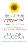 The Ultimate Happiness Prescription - Dr Deepak Chopra - 9781846042386