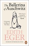 The Ballerina of Auschwitz - Edith Eger - 9781846047817