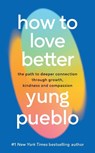 How To Love Better - Yung Pueblo - 9781846048142