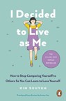 I Decided to Live as Me - Kim Suhyun - 9781846048371