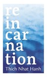Reincarnation - Thich Nhat Hanh - 9781846048982