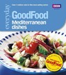 Good Food: Mediterranean Dishes - Good Food Guides - 9781846074257