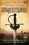 Conquistadors - Michael Wood - 9781846079726