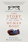 The Story of the Human Body - Daniel Lieberman - 9781846143939