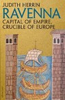Ravenna: capital of empire, crucible of europe - judith herrin - 9781846144660